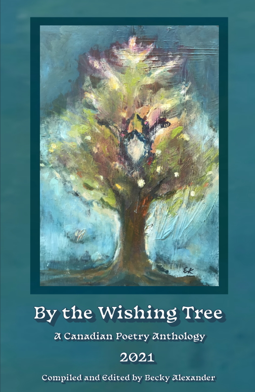 By The Wishing Tree; A Canadian Poetry Anthology 2021 cover