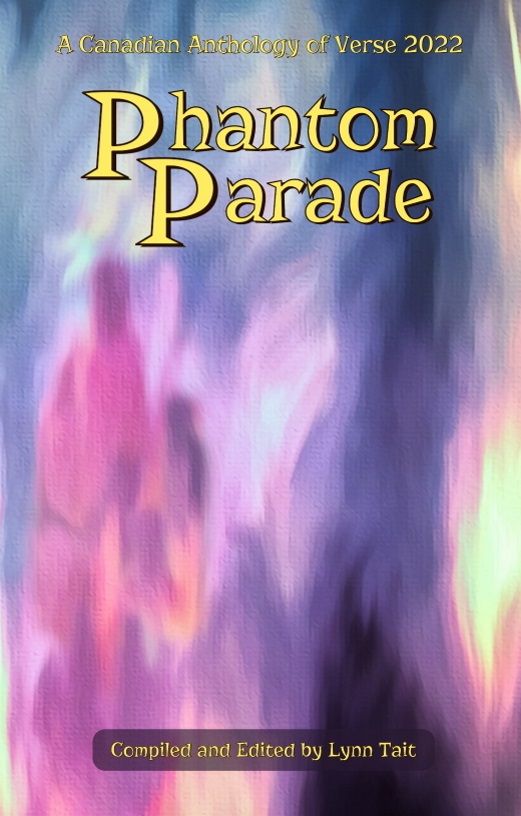 Phantom Parade; A Canadian Anthology of Verse 2022